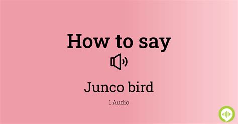 pronunciation of junco.